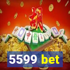 5599 bet